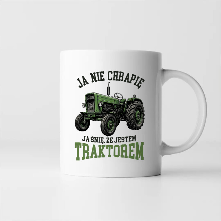 Kubek Ja nie chrapię ja śnię że jestem traktorem