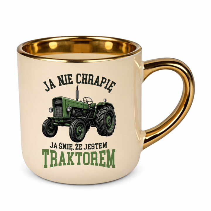 Kubek elegancki Ja nie chrapię ja śnię że jestem traktorem