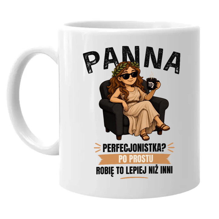 PANNA perfekcjonistka po prostu robię to lepiej niż inni - kubek na prezent dla osoby spod znaku Panny