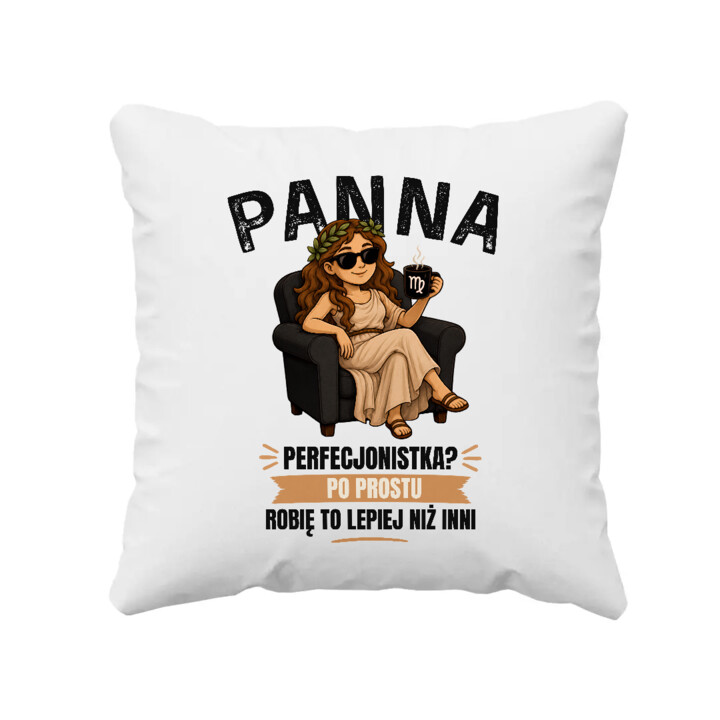 PANNA perfekcjonistka po prostu robię to lepiej niż inni - poduszka na prezent dla osoby spod znaku Panny