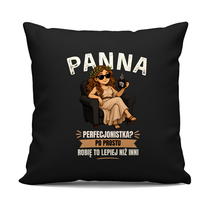 PANNA perfekcjonistka po prostu robię to lepiej niż inni - czarna poduszka na prezent dla osoby spod znaku Panny