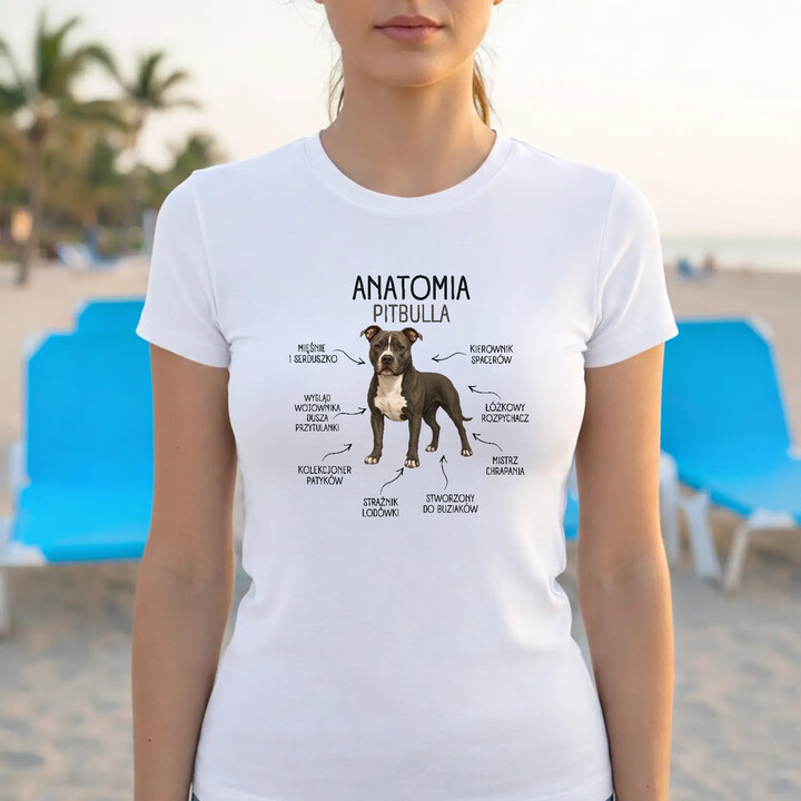 Anatomia Pitbulla - damska koszulka na prezent dla miłośniczki psa