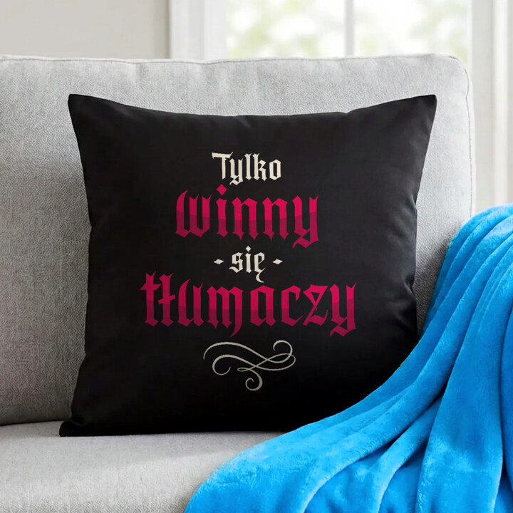 Tylko winny się tłumaczy - czarna poduszka na prezent dla fanów serialu 1670
