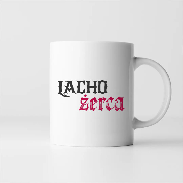 Lacho żerca - kubek na prezent dla fanów serialu 1670