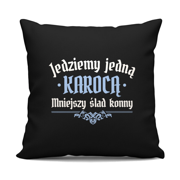 Jedziemy jedną karocą, mniejszy ślad konny - czarna poduszka na prezent dla fanów serialu 1670