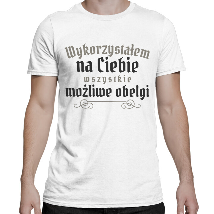 Wykorzystałem na Ciebie wszystkie możliwe obelgi - męska koszulka na prezent dla fanów serialu 1670