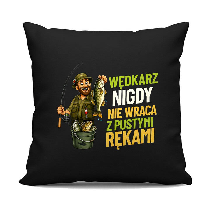 Wędkarz nigdy nie wraca z pustymi rękami - czarna poduszka na prezent dla wędkarza