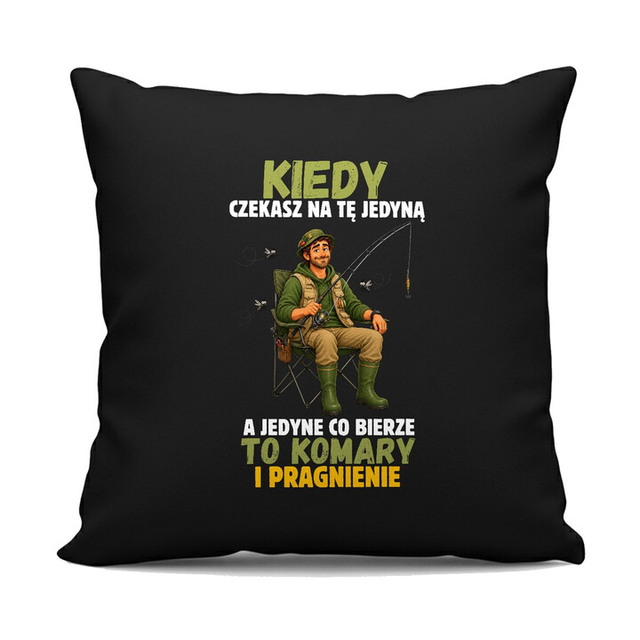 Kiedy czekasz na tę jedyną, a jedyne co bierze to komary - czarna poduszka dla wędkarza