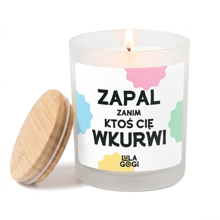 Zapal zanim ktoś cię wkurwi - świeczka zapachowa na prezent - Lulagogi