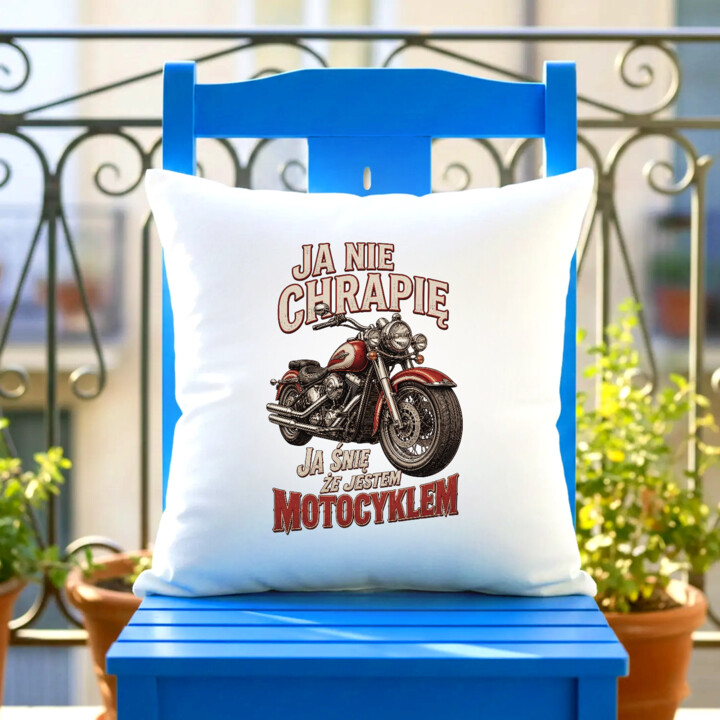 Poduszka Ja nie chrapię ja śnię że jestem motocyklem