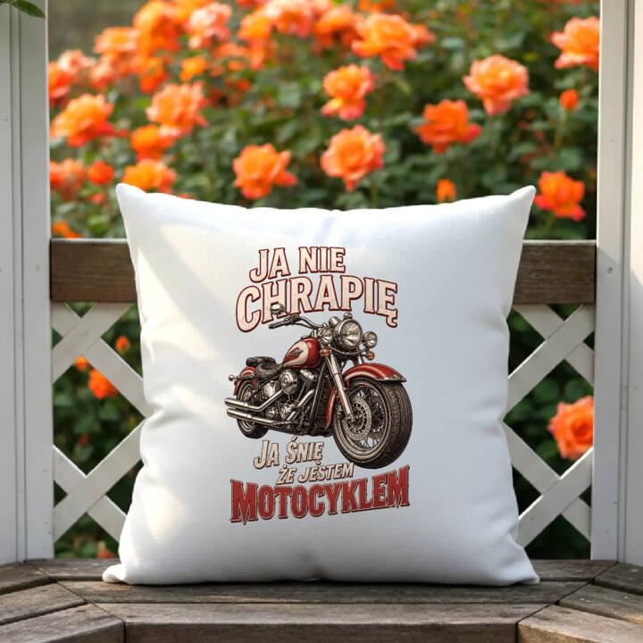 Poduszka Ja nie chrapię ja śnię że jestem motocyklem