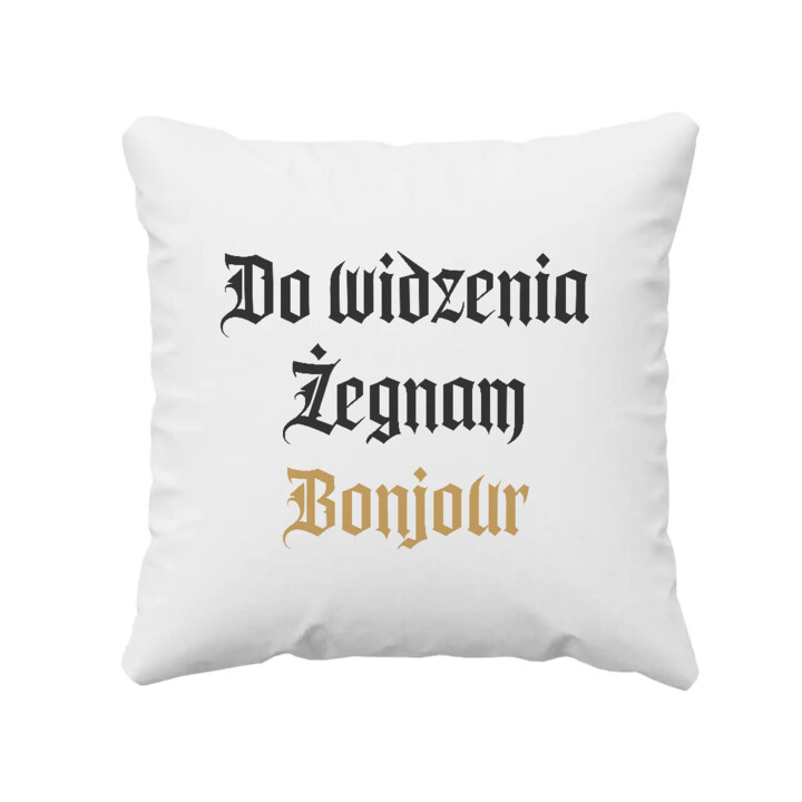 Do widzenia, żegnam, bonjour - poduszka na prezent dla fanów serialu 1670