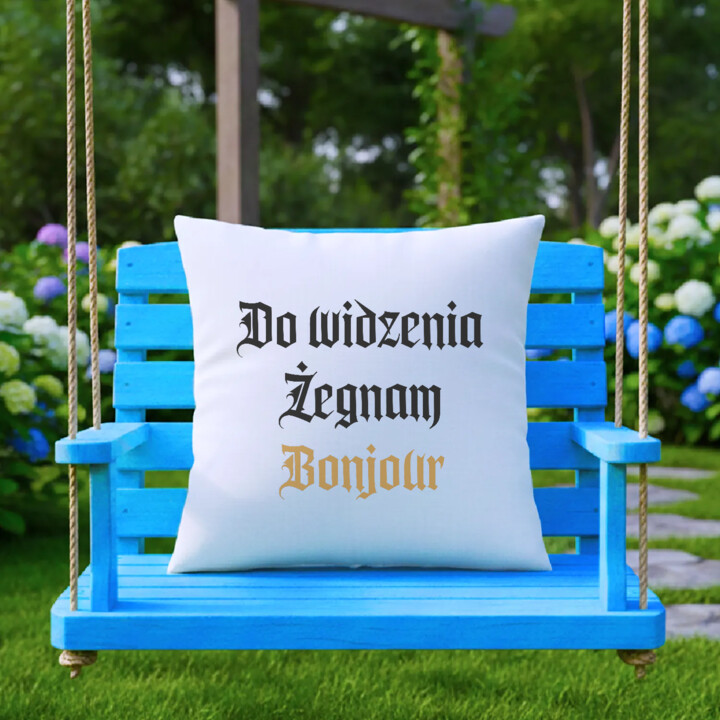 Do widzenia, żegnam, bonjour - poduszka na prezent dla fanów serialu 1670