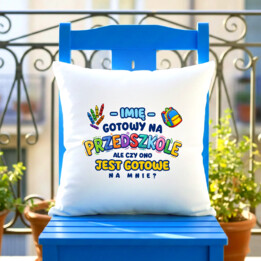 Poduszka Gotowy na przedszkole + imię - prezent na start w przedszkolu - produkt personalizowany