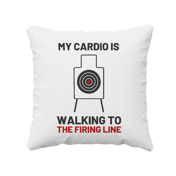 My cardio is walking to the firing line - poduszka dla strzelca