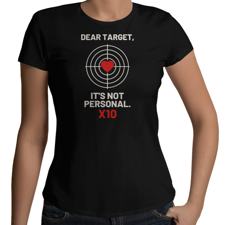 Dear target, it's not personal - damska koszulka dla strzelca