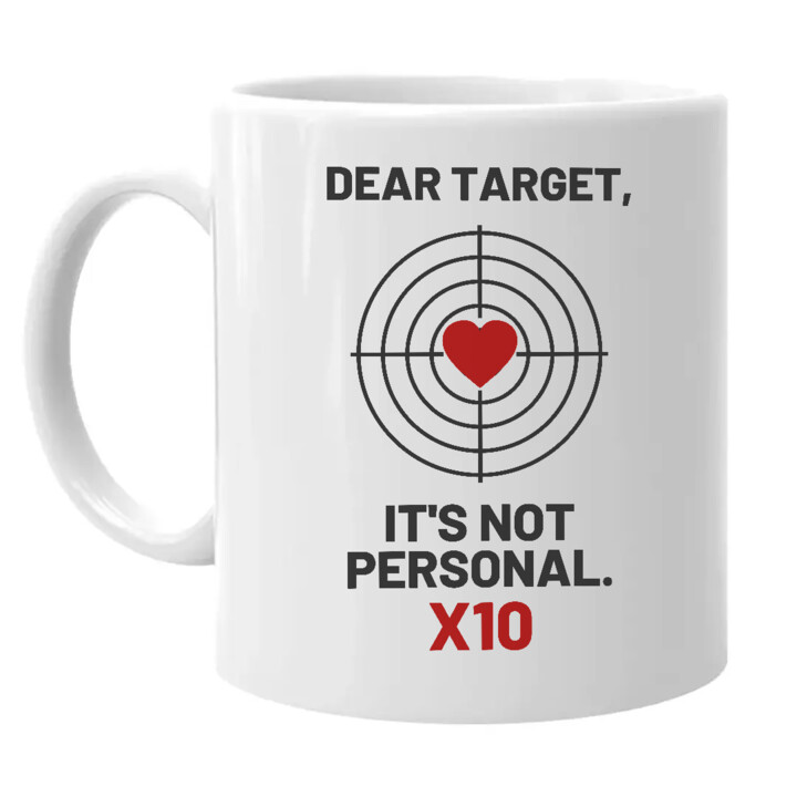 Dear target, it's not personal - kubek dla strzelca