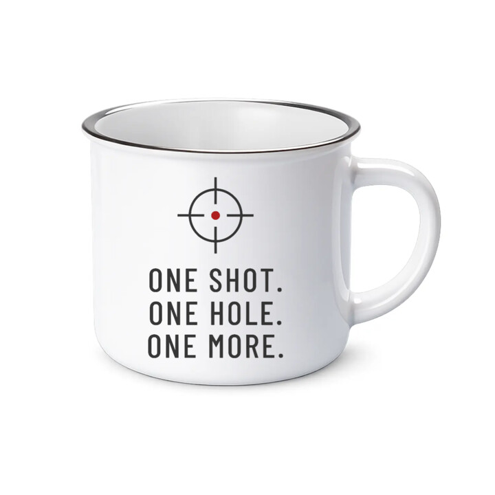 One shot. One hole. One more. - kubek emaliowany dla strzelca