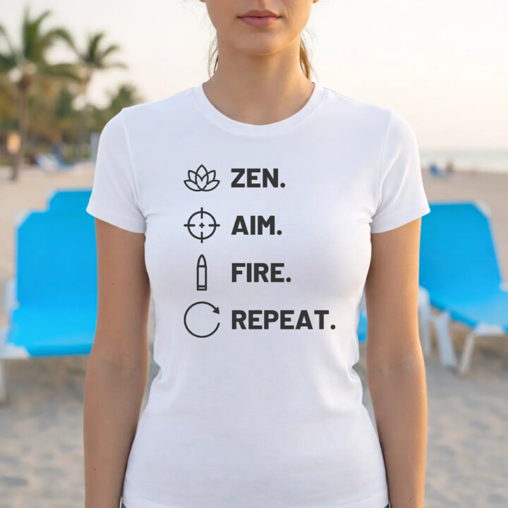 Zen. Aim. Fire. Repeat. - damska koszulka dla strzelca