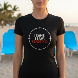 I came. I saw. I shot X10 - damska koszulka dla strzelca