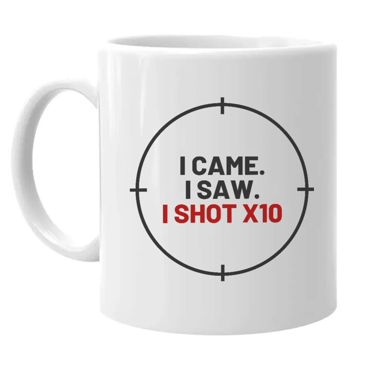 I came. I saw. I shot X10 - kubek dla strzelca