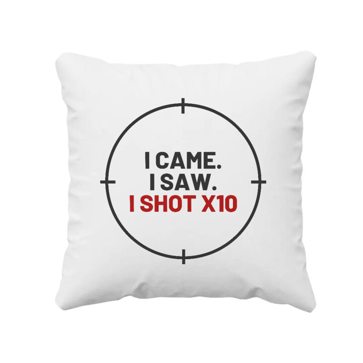 I came. I saw. I shot X10 - poduszka dla strzelca