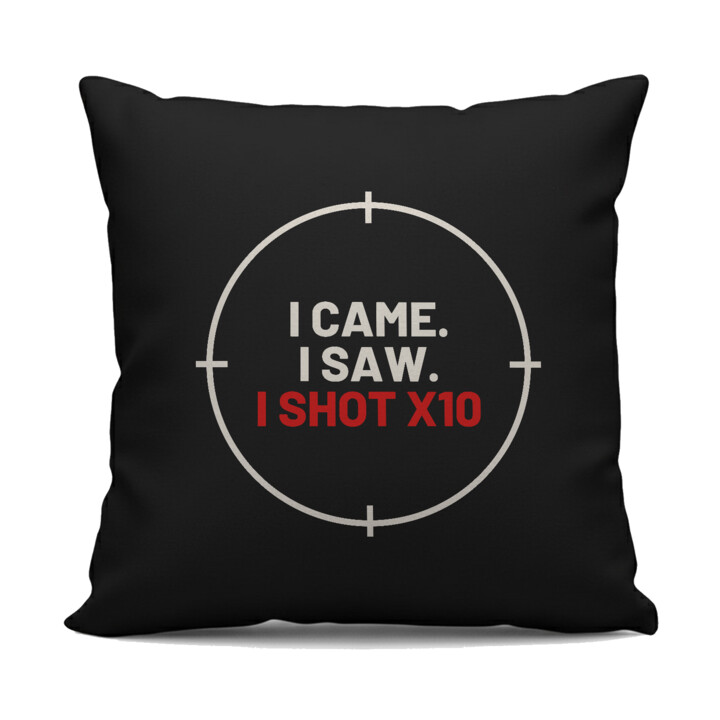 I came. I saw. I shot X10 - czarna poduszka dla strzelca
