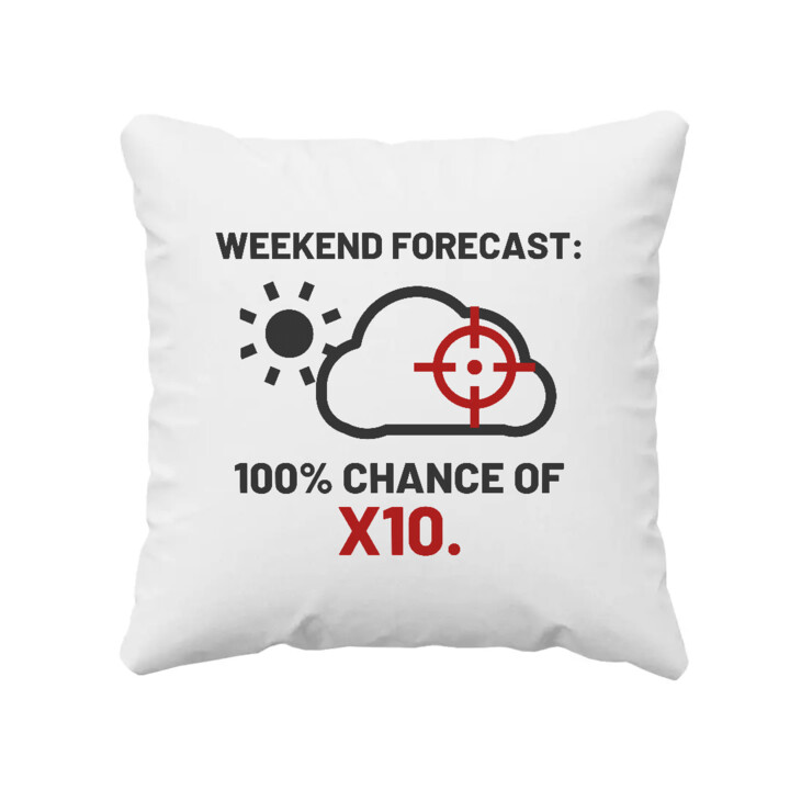 Weekend forecast: 100% chance of X10 - poduszka dla strzelca