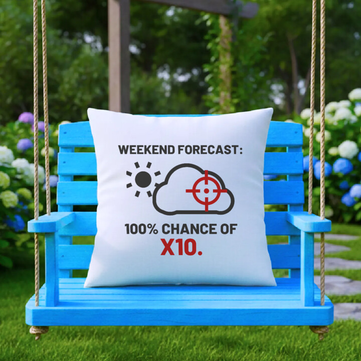 Weekend forecast: 100% chance of X10 - poduszka dla strzelca