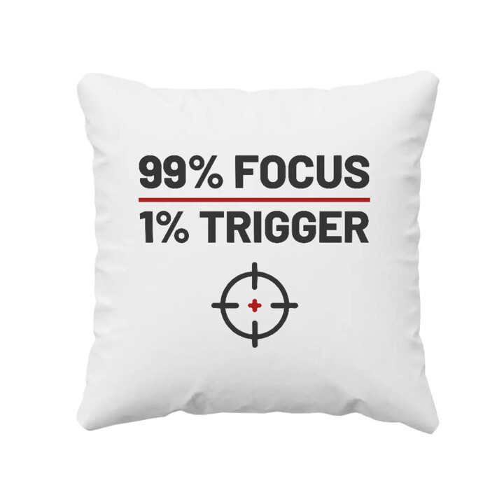 99% focus, 1% trigger - poduszka dla strzelca