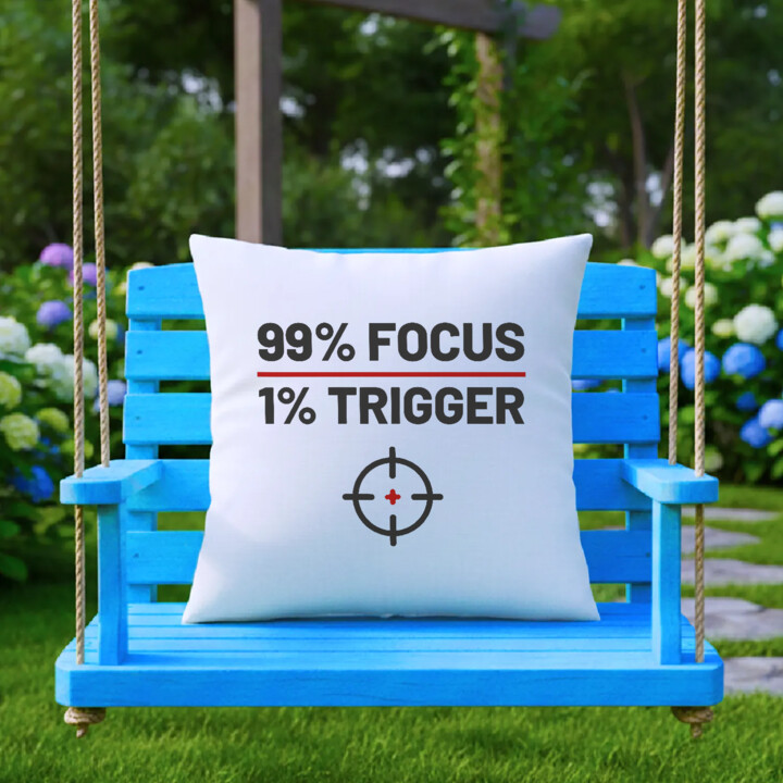 99% focus, 1% trigger - poduszka dla strzelca