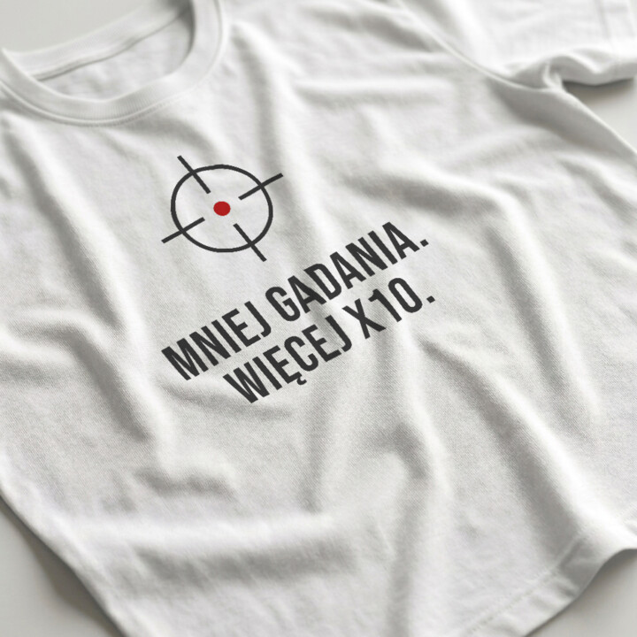 Mniej gadania, więcej X10 - męska koszulka dla strzelca