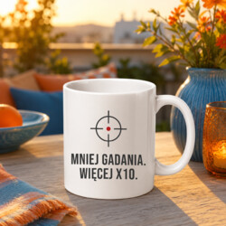 Mniej gadania, więcej X10 - kubek dla strzelca