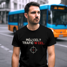 Mój cel? Trafić w cel - męska koszulka dla strzelca