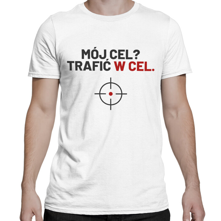 Mój cel? Trafić w cel - męska koszulka dla strzelca