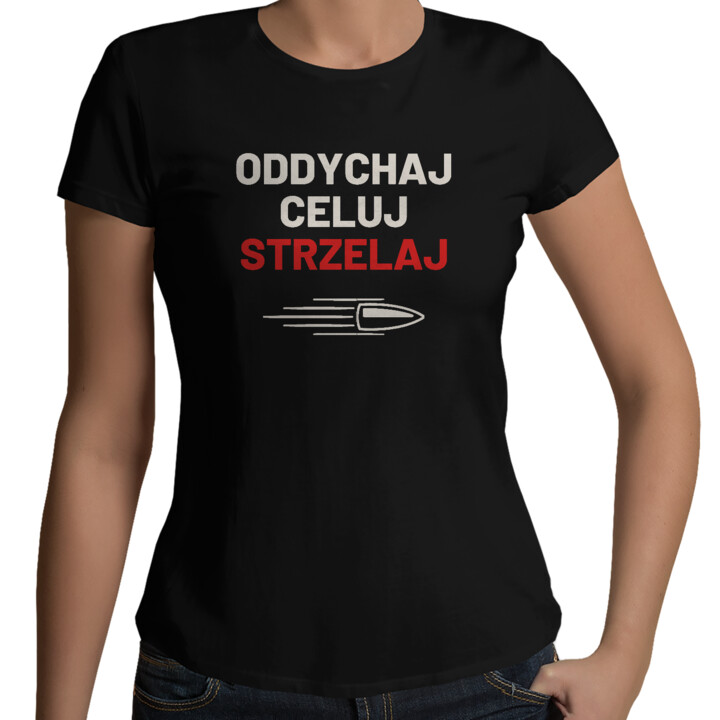 Oddychaj, celuj, strzelaj - damska koszulka dla strzelca
