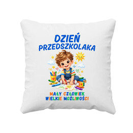 Mały człowiek wielkie możliwości - dzień przedszkolaka - poduszka na prezent