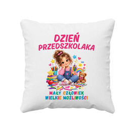 Mały człowiek wielkie możliwości - dzień przedszkolaka - poduszka dla dziewczynki na prezent