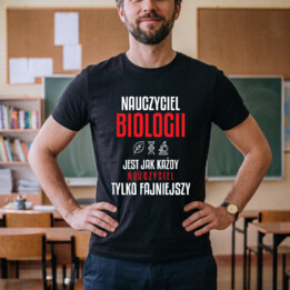 Nauczyciel biologii jest jak każdy nauczyciel, tylko fajniejszy - męska koszulka na prezent dla nauczyciela
