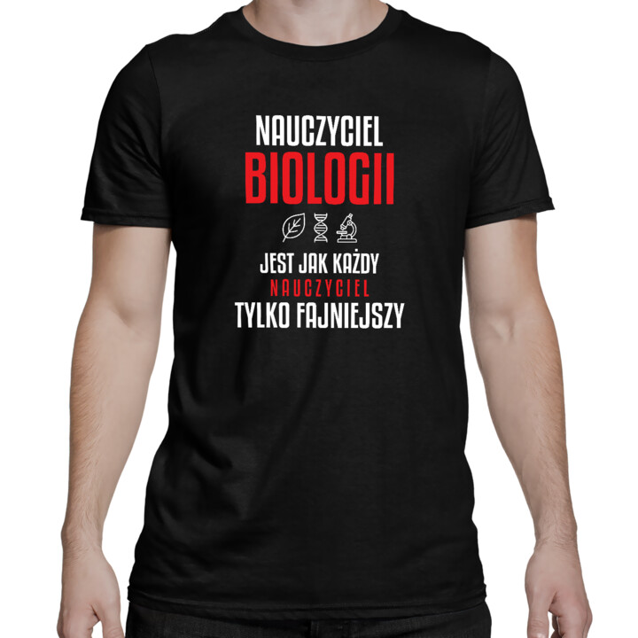 Nauczyciel biologii jest jak każdy nauczyciel, tylko fajniejszy - męska koszulka na prezent dla nauczyciela