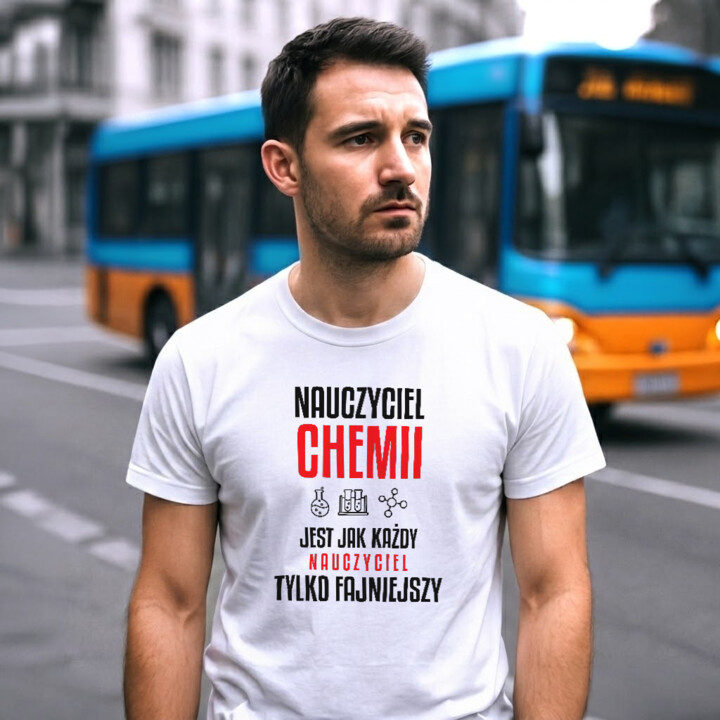 Nauczyciel chemii jest jak każdy nauczyciel, tylko fajniejszy - męska koszulka na prezent dla nauczyciela