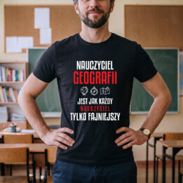 Nauczyciel geografii jest jak każdy nauczyciel, tylko fajniejszy - męska koszulka na prezent dla nauczyciela