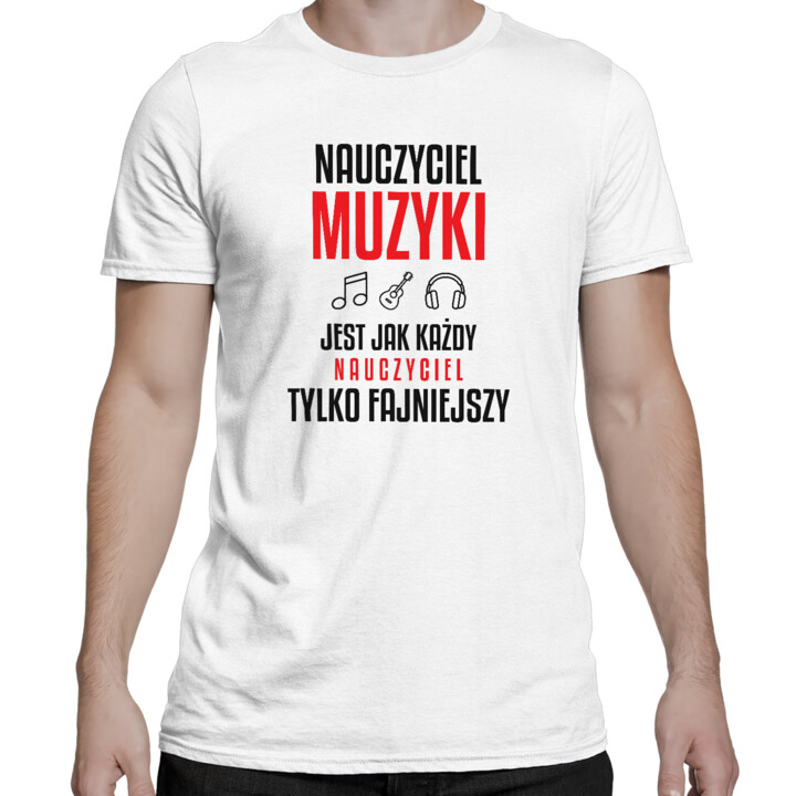 Nauczyciel muzyki jest jak każdy nauczyciel, tylko fajniejszy - męska koszulka na prezent dla nauczyciela