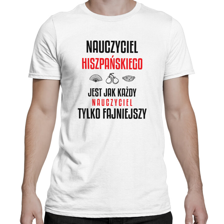 Nauczyciel hiszpańskiego jest jak każdy nauczyciel, tylko fajniejszy - męska koszulka na prezent dla nauczyciela