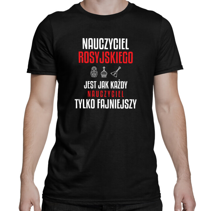 Nauczyciel rosyjskiego jest jak każdy nauczyciel, tylko fajniejszy - męska koszulka na prezent dla nauczyciela