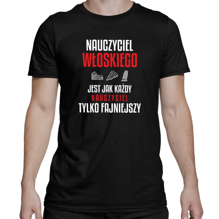 Nauczyciel włoskiego jest jak każdy nauczyciel, tylko fajniejszy - męska koszulka na prezent dla nauczyciela