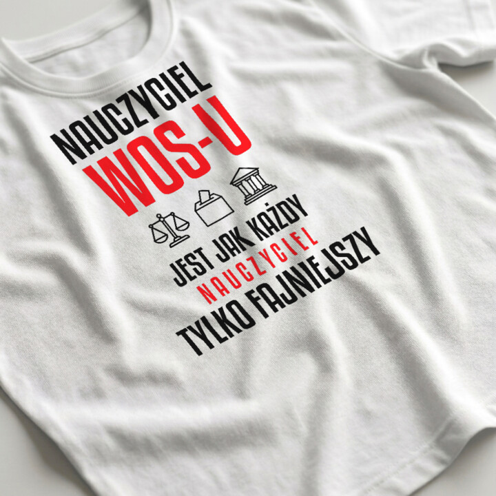 Nauczyciel WOS-u jest jak każdy nauczyciel, tylko fajniejszy - męska koszulka na prezent dla nauczyciela