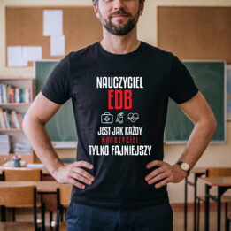 Nauczyciel EDB jest jak każdy nauczyciel, tylko fajniejszy - męska koszulka na prezent dla nauczyciela