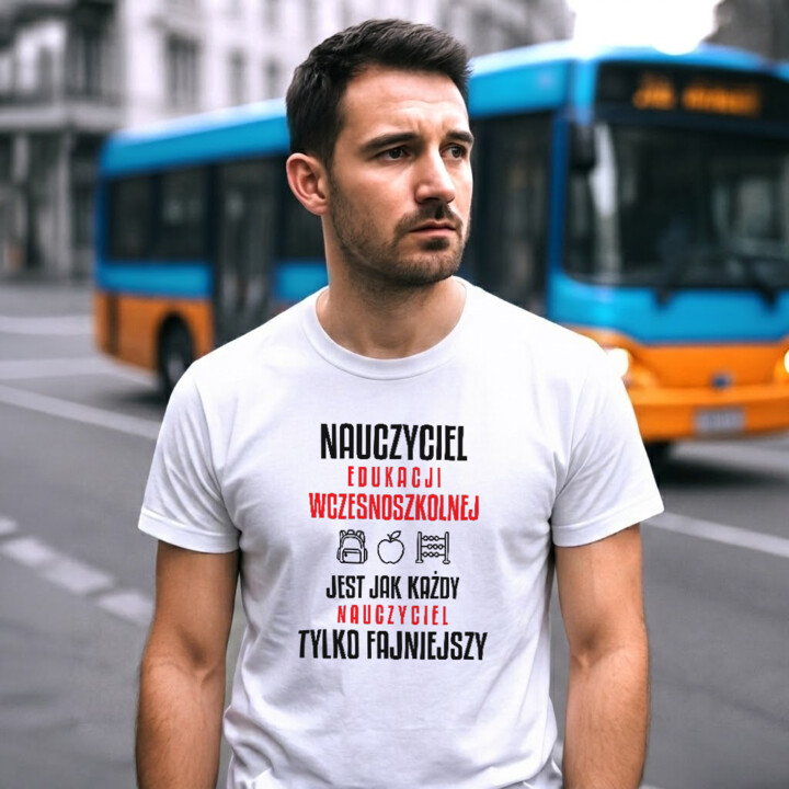 Nauczyciel edukacji wczesnoszkolnej jest jak każdy nauczyciel, tylko fajniejszy - męska koszulka na prezent dla nauczyciela