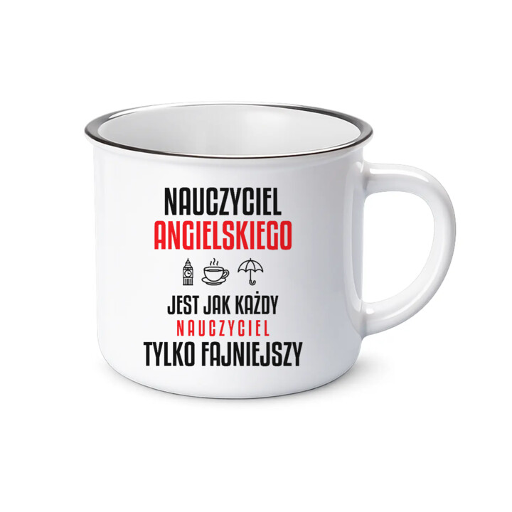 Nauczyciel angielskiego jest jak każdy nauczyciel, tylko fajniejszy - kubek emaliowany na prezent dla nauczyciela
